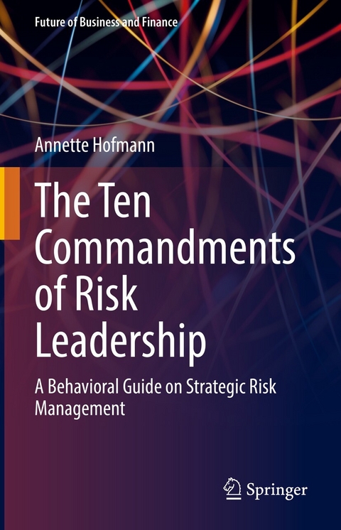 The Ten Commandments of Risk Leadership - Annette Hofmann