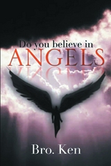 Do You believe in Angels -  Bro. Ken