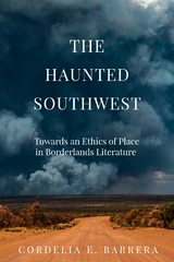 The Haunted Southwest - Cordelia E. Barrera