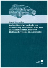 Probabilistische Methode zur Generierung von Stimuli zum Test zustandsbasierter, reaktiver Elektroniksysteme im Automobil - Frank Diegmüller