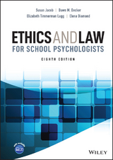 Ethics and Law for School Psychologists -  Dawn M. Decker,  Elena Lilles Diamond,  Susan Jacob,  Elizabeth Timmerman Lugg
