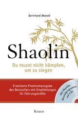 Shaolin - Premium - Du musst nicht kämpfen, um zu siegen mit CD - Moestl, Bernhard