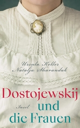 Dostojewskij und die Frauen -  Ursula Keller,  Natalja Sharandak