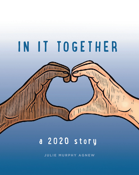 In It Together - Julie Murphy Agnew