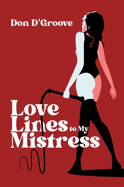 Love Lines to My Mistress - Don D'Groove