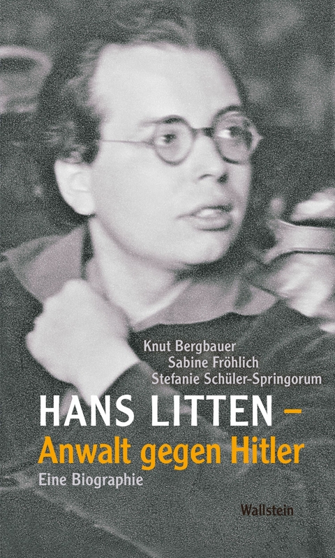 Hans Litten – Anwalt gegen Hitler - Knut Bergbauer, Sabine Fröhlich, Stefanie Schüler-Spingorum