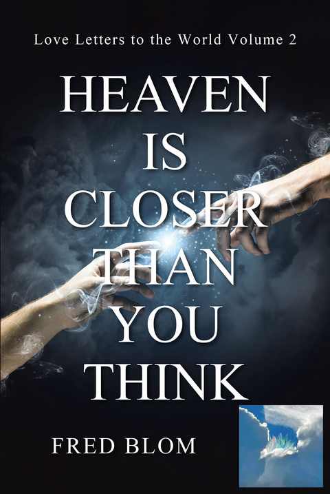 Heaven is Closer than You Think - Fred Blom