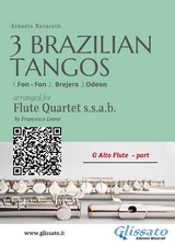 G Alto Flute: Three Brazilian Tangos for Flute Quartet (ssab) - Ernesto Nazareth, a cura di Francesco Leone