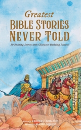 Greatest Bible Stories Never Told - Trever J Ehrlich