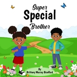 Super Special Brother - Brittany Murray Bradford