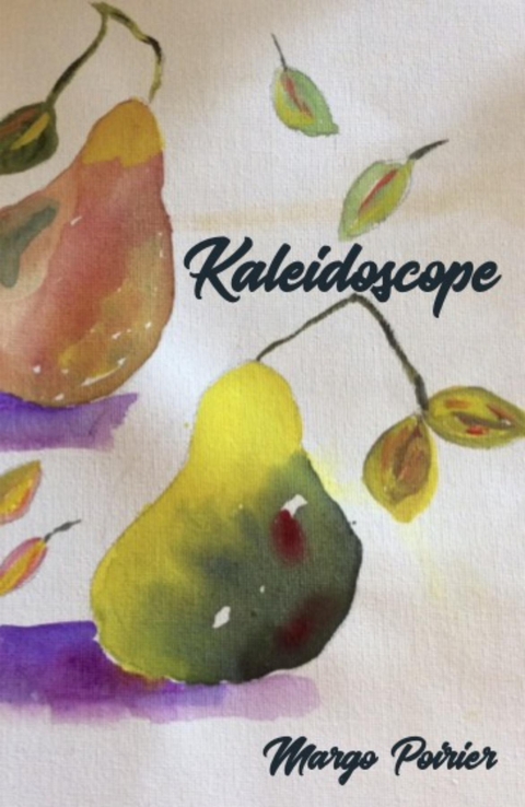 Kaleidoscope -  Margo Poirier