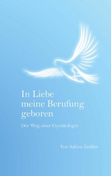 In Liebe meine Berufung geboren - Sabine Zeißler