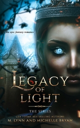 Legacy of Light: The Series - Michelle Bryan, M. Lynn