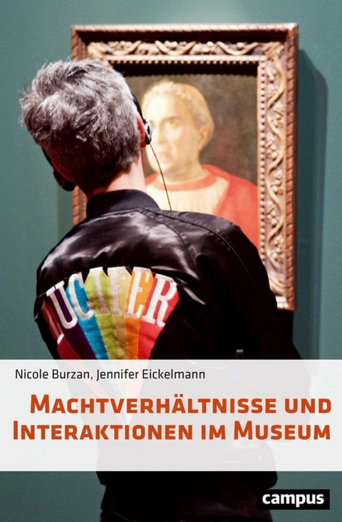 Machtverhältnisse und Interaktionen im Museum -  Nicole Burzan,  Jennifer Eickelmann