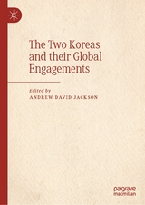 The Two Koreas and their Global Engagements - 