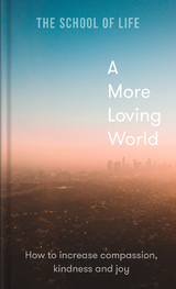 More Loving World -  The School of Life