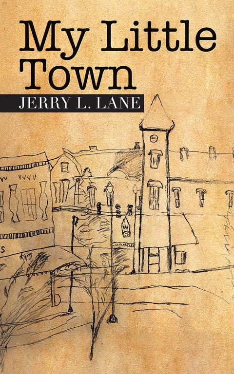 My Little Town -  Jerry L. Lane