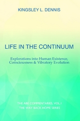 Life in the Continuum -  Kingsley L. Dennis