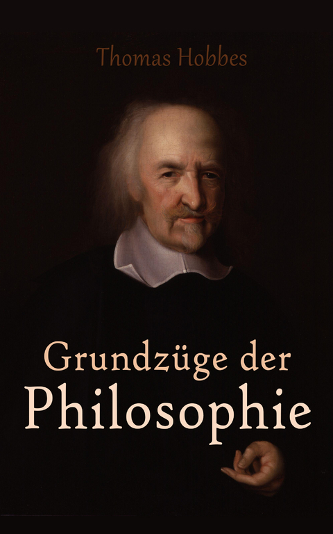 Grundzüge der Philosophie - Thomas Hobbes