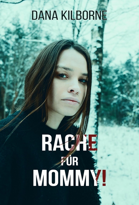 Rache für Mommy! -  Dana Kilborne