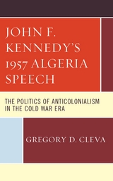 John F. Kennedy's 1957 Algeria Speech -  Gregory D. Cleva