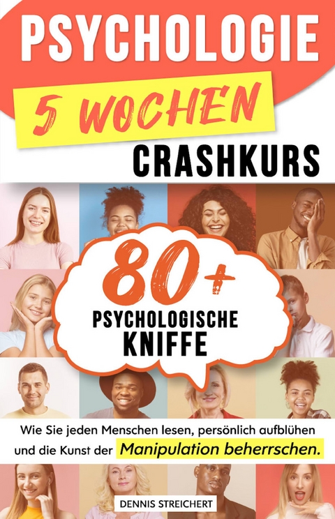 Psychologie für Anfänger  Der 5 Wochen-Crashkurs - Dennis Streichert