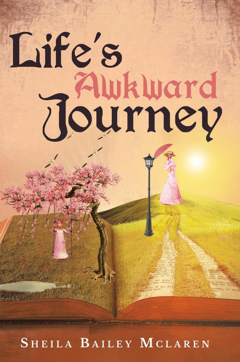 Life's Awkward Journey -  Sheila Bailey McLaren