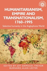 Humanitarianism, empire and transnationalism, 1760-1995 - 