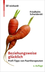 Beziehungsweise glücklich - Schwiderski, Friedhelm