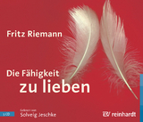 Die Fähigkeit zu lieben (Hörbuch) - Fritz Riemann