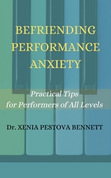 Befriending Performance Anxiety -  Xenia Pestova Bennett