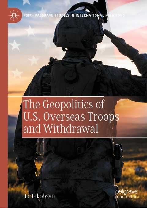 The Geopolitics of U.S. Overseas Troops and Withdrawal -  Jo Jakobsen
