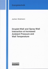 Droplet-Wall and Spray-Wall Interaction at Increased Ambient Pressure and Wall Temperature - Jochen Stratmann