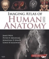 Imaging Atlas of Human Anatomy - Weir, Jamie; Abrahams, Peter H.; Spratt, Jonathan D.; Loukas, Marios; Turmezei, Dr. Tom