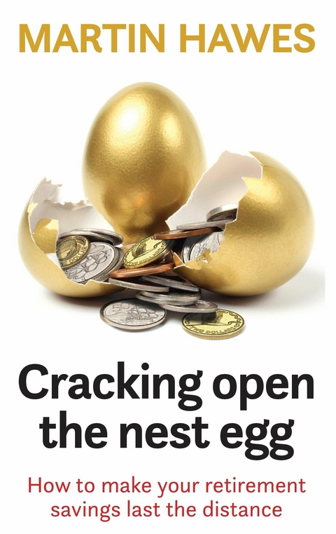 Cracking Open the Nest Egg -  Martin Hawes