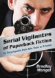Serial Vigilantes of Paperback Fiction - Brad Mengel