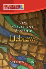 Threshold Bible Study: New Covenant Worship -  Stephen J. Binz