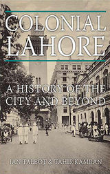 Colonial Lahore -  Tahir Kamran,  Ian Talbot