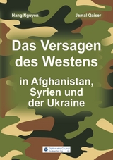 Das Versagen des Westens in Afghanistan, Syrien und der Ukraine - Hang Nguyen, Jamal Qaiser