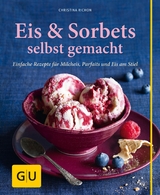 Eis & Sorbets selbst gemacht -  Christina Richon