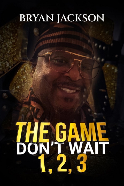 Game Don't Wait 1,2,3 -  Bryan Jackson