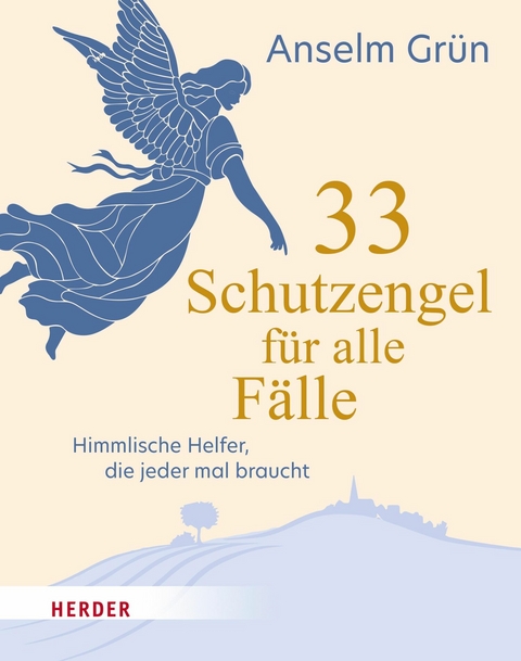 33 Schutzengel für alle Fälle - Anselm Grün