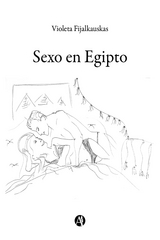 Sexo en Egipto - Violeta Fijalkauskas