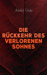 Die Rückkehr des verlorenen Sohnes - Andre Gide