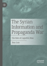 The Syrian Information and Propaganda War -  Ben Cole