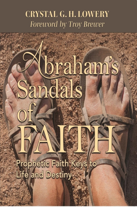 Abraham's Sandals of Faith - Crystal G. H. Lowery