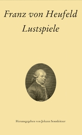 Franz von Heufeld: Lustspiele - Franz von Heufeld