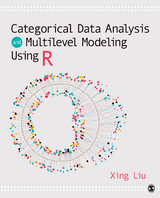 Categorical Data Analysis and Multilevel Modeling Using R - Xing Liu