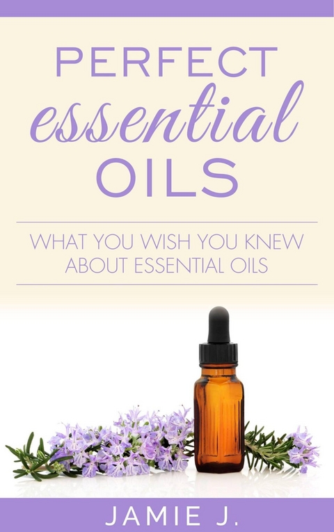 Perfect Essential Oils -  Jamie J.