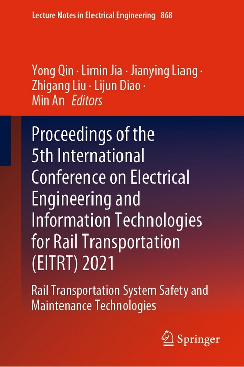 Proceedings of the 5th International Conference on Electrical Engineering and Information Technologies for Rail Transportation (EITRT) 2021 - 